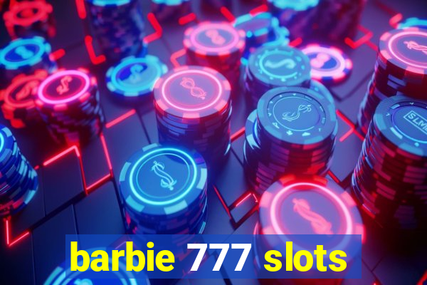 barbie 777 slots